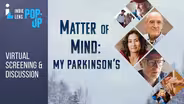 Discussion - Matter of Mind: My Parkinson's - Independent Lens