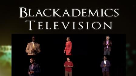 Video thumbnail: Blackademics TV Pandemic Edition
