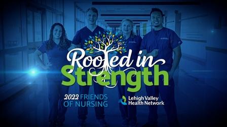 Video thumbnail: WLVT Specials Rooted in Strength 2022 Friends of Nursing