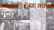 How We Got Over