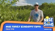 Field Trip Neal Family Blueberry Farm