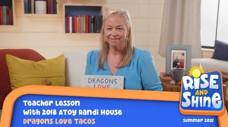 Video thumbnail: Rise and Shine Literacy Randi House Dragons Love Tacos
