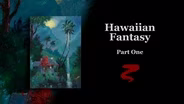 Hawaiian Fantasy Part I