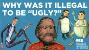 Why Was It Illegal to be Ugly?