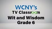 PBS - Wit and Wisdom - Grade 6 Episode 9