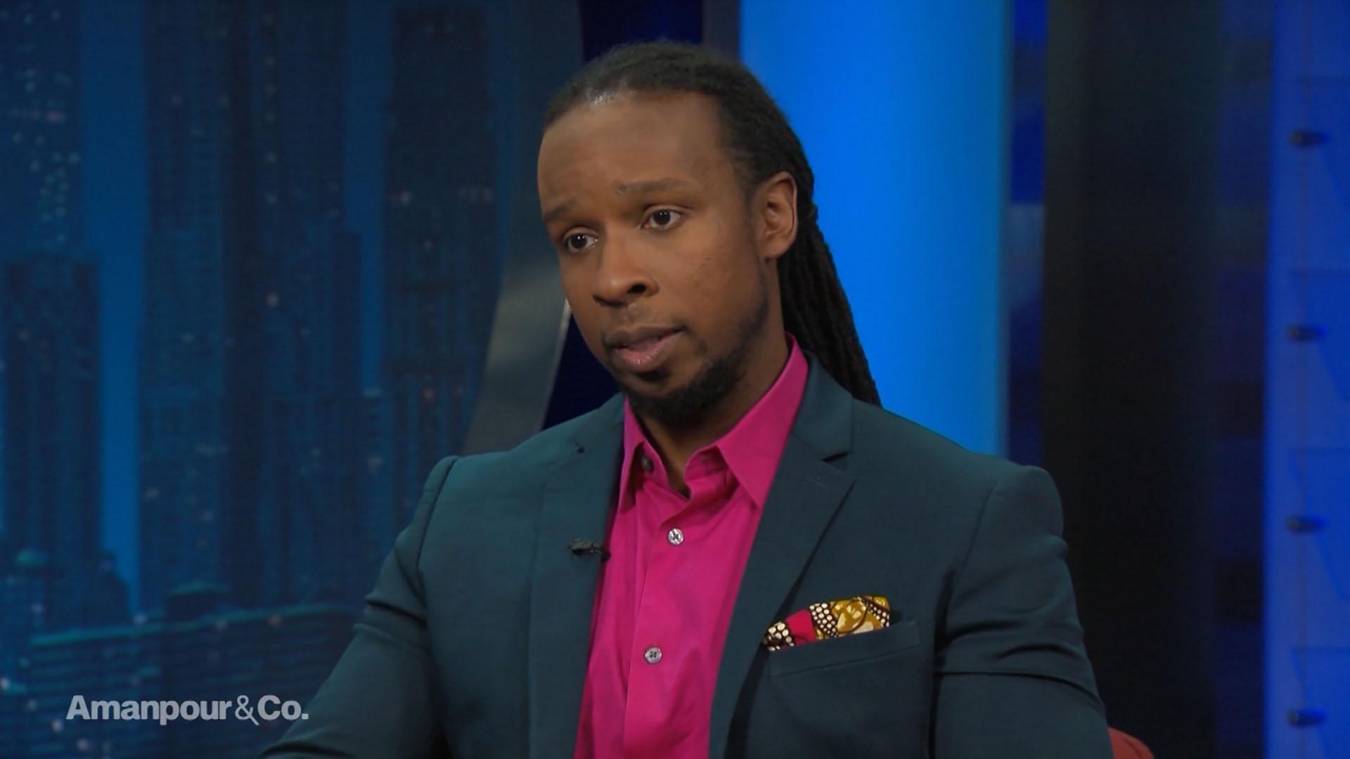 Amanpour and Company : Bestselling Author Ibram X. Kendi: How to Be an Antiracist