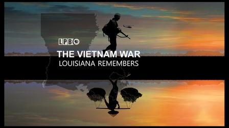 Video thumbnail: Louisiana Public Broadcasting Presents The Vietnam War: Louisiana Remembers