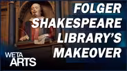 Step Inside the Transformed Folger Shakespeare Library