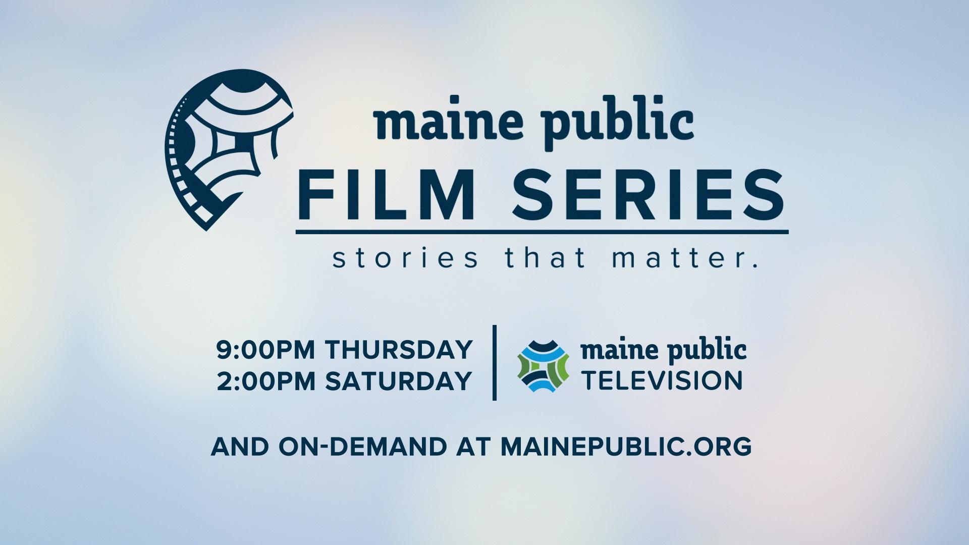 Maine Public Film Series Introducing the Maine Public Film Series PBS