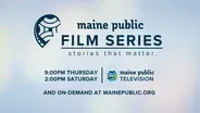 Introducing the Maine Public Film Series