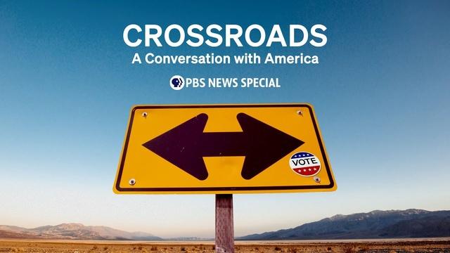 PBS News Hour | Crossroads: A conversation with America - A PBS News Special