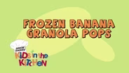 Kids in the Kitchen - FROZEN BANANAS