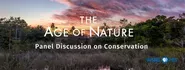 Age of Nature Conservation Panel Discussion