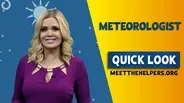 Meet The Helpers | Meteorologist: Quick Look