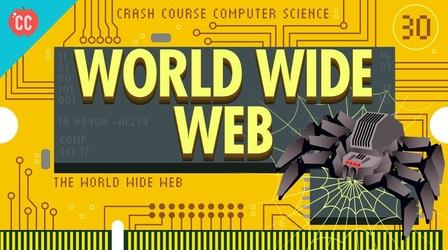 Video thumbnail: Crash Course Computer Science The World Wide Web: Crash Course Computer Science #30