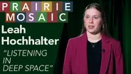 Leah Hochhalter: "Listening in Deep Space"
