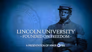 Lincoln University - Founded on Freedom
