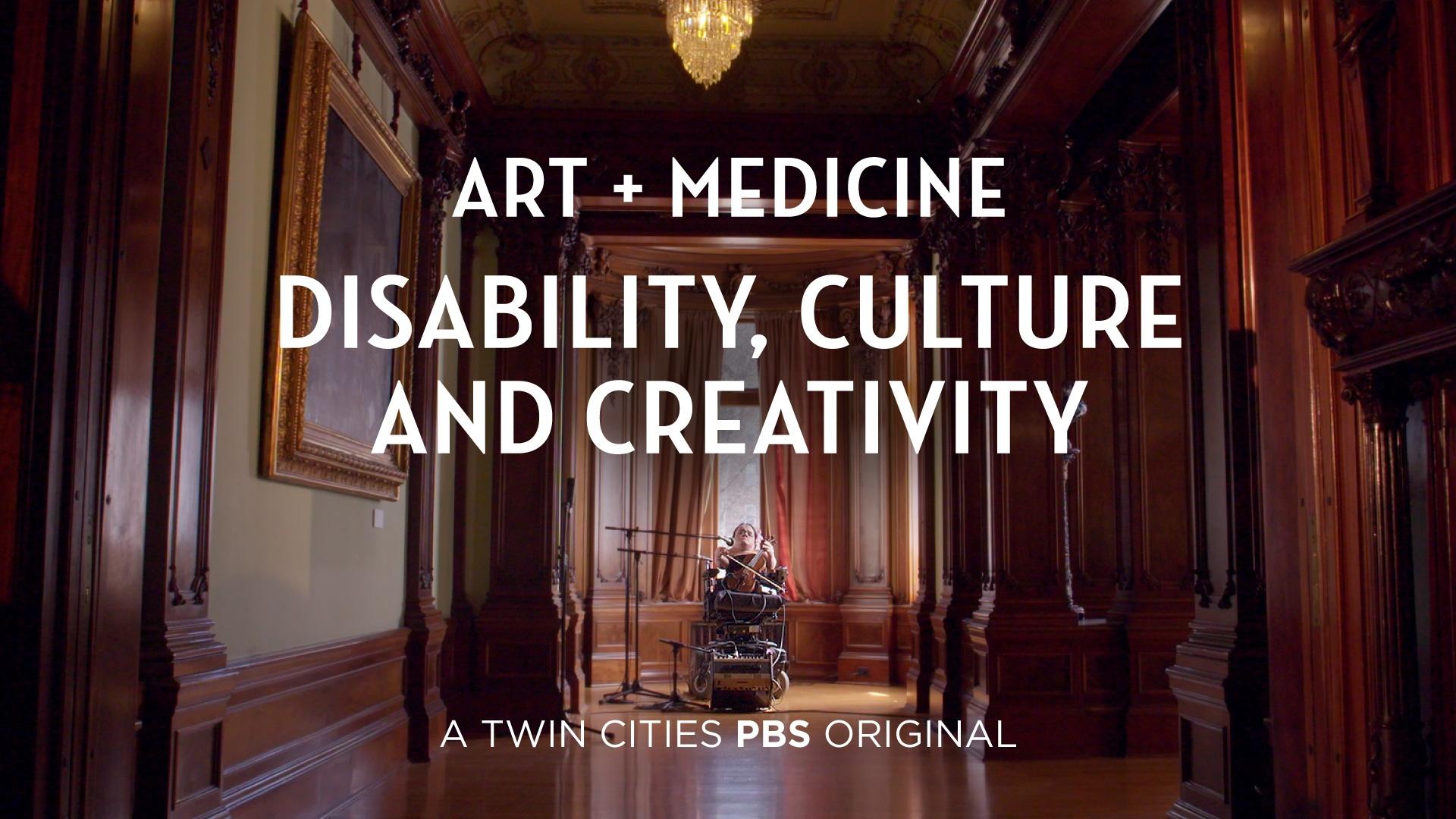 Art + Medicine: Disability, Culture, and Creativity