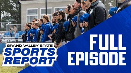 Video thumbnail: Grand Valley State Sports Report 04/11/22 - Full Episode