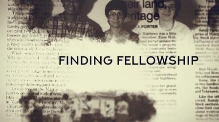 Video thumbnail: MPT Presents Finding Fellowship