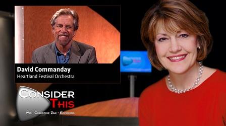 Video thumbnail: Consider This with Christine Zak Edmonds S03 E15: David Commanday | Heartland Festival Orchestra