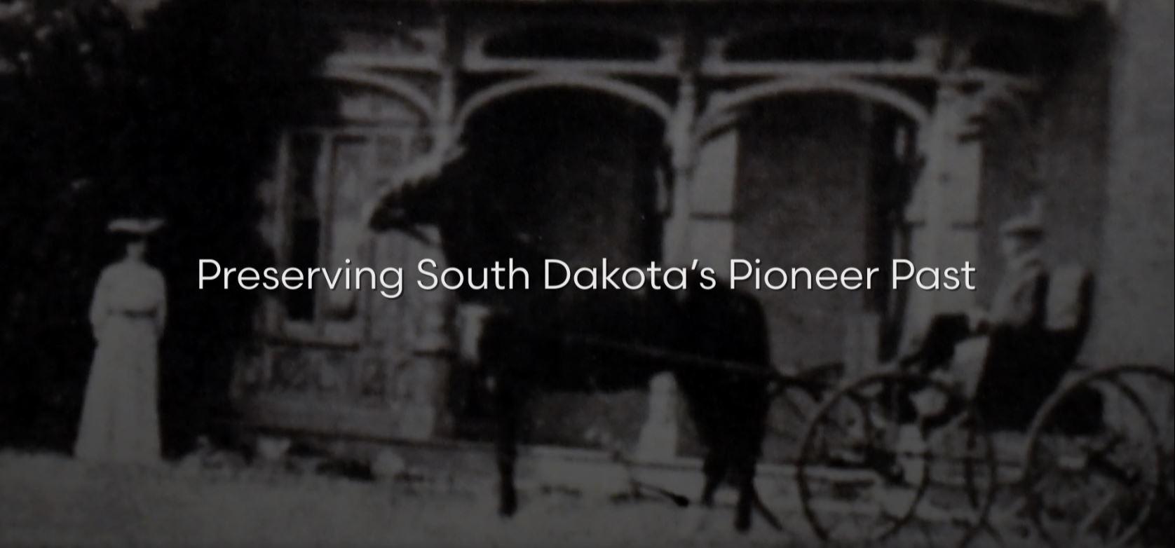 Preserving South Dakota's Pioneer Past