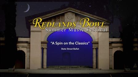 Video thumbnail: Redlands Bowl Summer Music Festival State Street Ballet: A Spin on the Classics