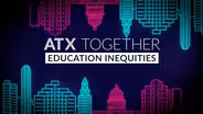 ATX Together: Education Inequities
