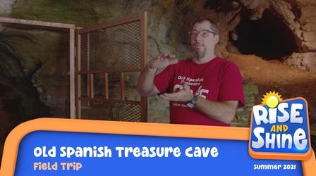 Video thumbnail: Rise and Shine Field Trip Old Spanish Treasure Cave