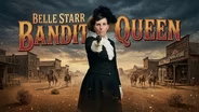 Belle Starr: The Bandit Queen