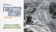 Beyond the Innerbelt: Urban Renewal in Akron