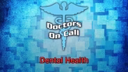 Doctors On Call -  Dental Health
