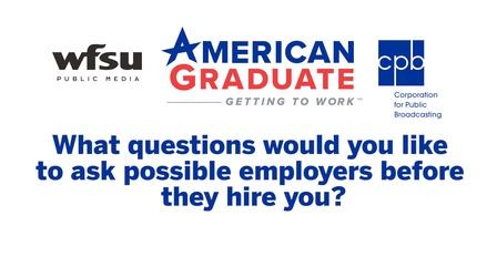 Video thumbnail: WFSU American Graduate Student Questions| Questions Teens have for Employers