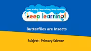 Primary Science #6: Butterflies and Bees