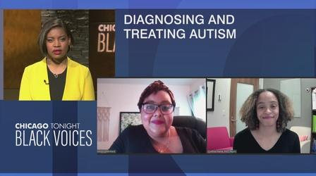 Video thumbnail: Chicago Tonight: Black Voices Black Children More Likely to be Misdiagnosed for Autism