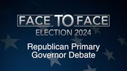 Face to Face: Republican Primary Governor Debate