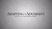 Adapting to Adversity: Youth Mental Health