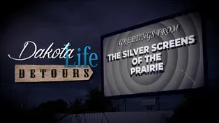 Dakota Life Detours: The Silver Screens of the Prairie