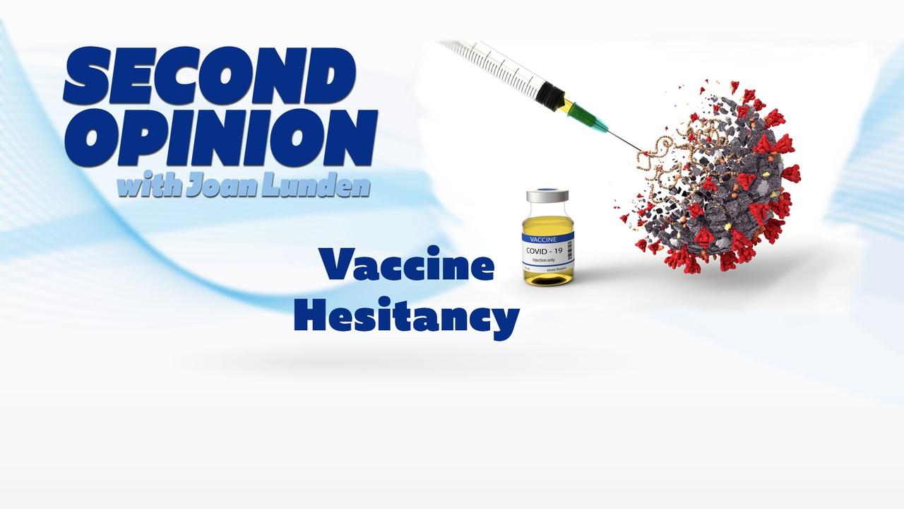 Second Opinion with Joan Lunden | Vaccine Hesitancy