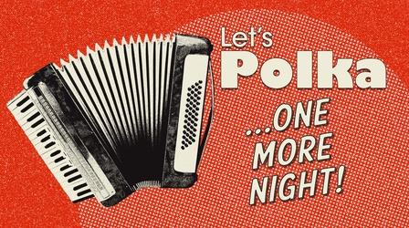 Video thumbnail: Let's Polka! Let's Polka: One More Night