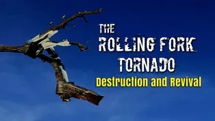 The Rolling Fork Tornado: Destruction and Revival