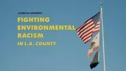 Fighting Environmental Racism In L.A. County