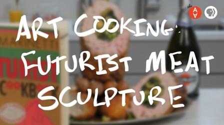 Video thumbnail: The Art Assignment Art Cooking: Futurist Meat Sculpture