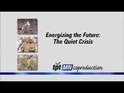 Energizing The Future: The Quiet Crisis