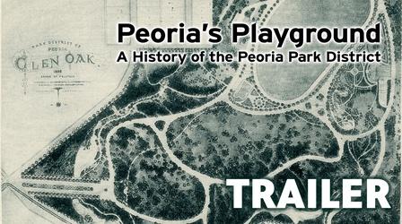 Video thumbnail: Peoria's Playground: A History of the Peoria Park District Peoria's Playground: A History of the Peoria Park District