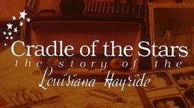 Video thumbnail: Louisiana Public Broadcasting Presents Cradle Of The Stars: The Story of the Louisiana Hayride