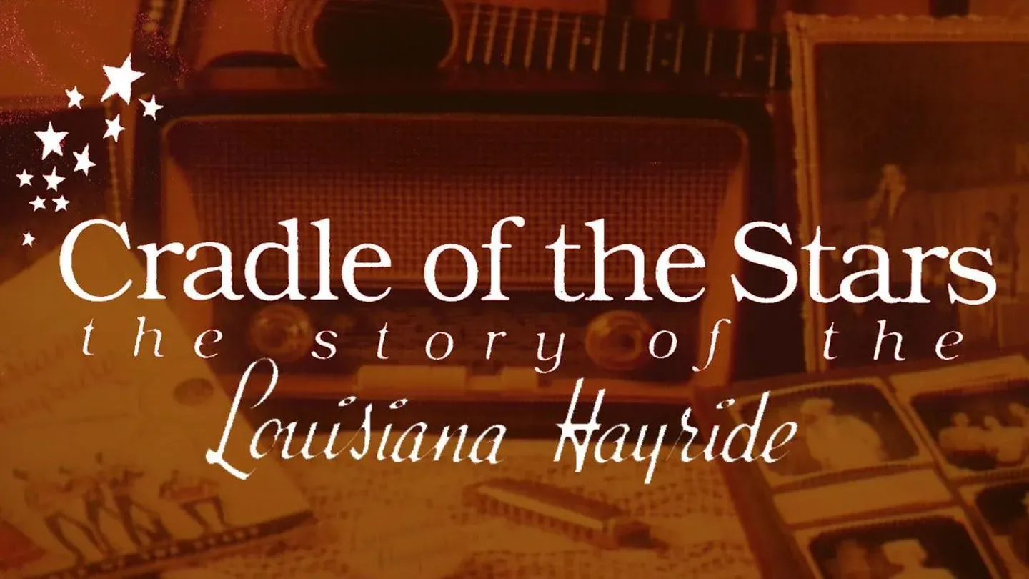 Cradle Of The Stars: The Story of the Louisiana Hayride