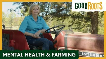 Video thumbnail: Arkansas Week Good Roots: Mental Health & Farming