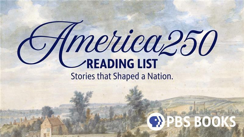Explore the America250 Reading List: A Journey Through Stories that Shaped a Nation This Independence Day, PBS Books