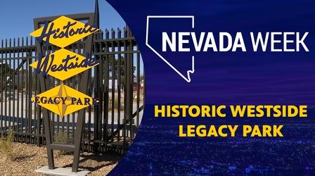 Video thumbnail: Nevada Week Historic Westside Legacy Park